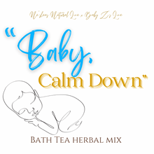 Load image into Gallery viewer, “Baby, Calm down” Herbal Bath Mix
